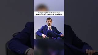 Trump’s Digital Assets Chief Says We Want as Much Bitcoin as We Can Get