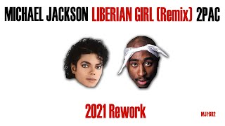 Michael Jackson ft. 2Pac - Liberian Girl (Remix) [MJbr2 2021 Rework]