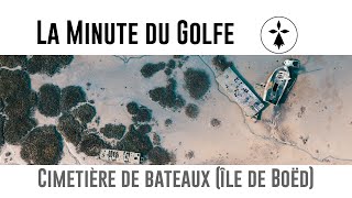 La Minute du Golfe - E1 - Cimetière de bateaux (île de Boëd)