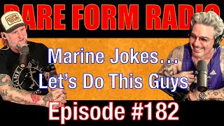 #182 Rare Form Radio - Marine Jokes... Lets Do This Guys