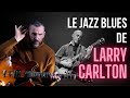 Larry carlton et le phras jazz blues  laurent rousseau  guitare xtreme magazine 131