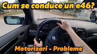 Cum se conduce un BMW e46? Motorizari & Probleme, merita cumparat?