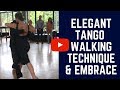 How To Walk Elegantly In the Tango Close Embrace