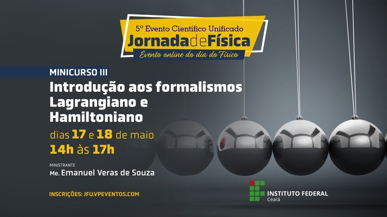 Minicurso 3 (Parte 1-3h/a): Introdução aos formalismos Lagrangiano e Hamiltoniano
