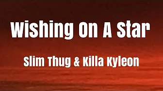 Slim Thug & Killa Kyleon - Wishing On A Star (Lyrics) Slim Thug & Killa Kyleon - Wishing On A Star (Lyrics)