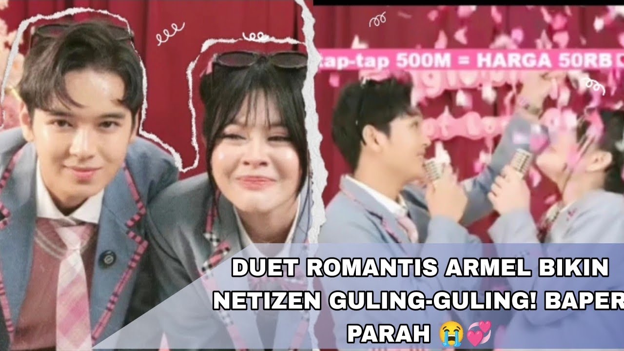 DUET ROMANTIS ARMEL BIKIN NETIZEN GULING-GULING! BAPER PARAH 😭💞