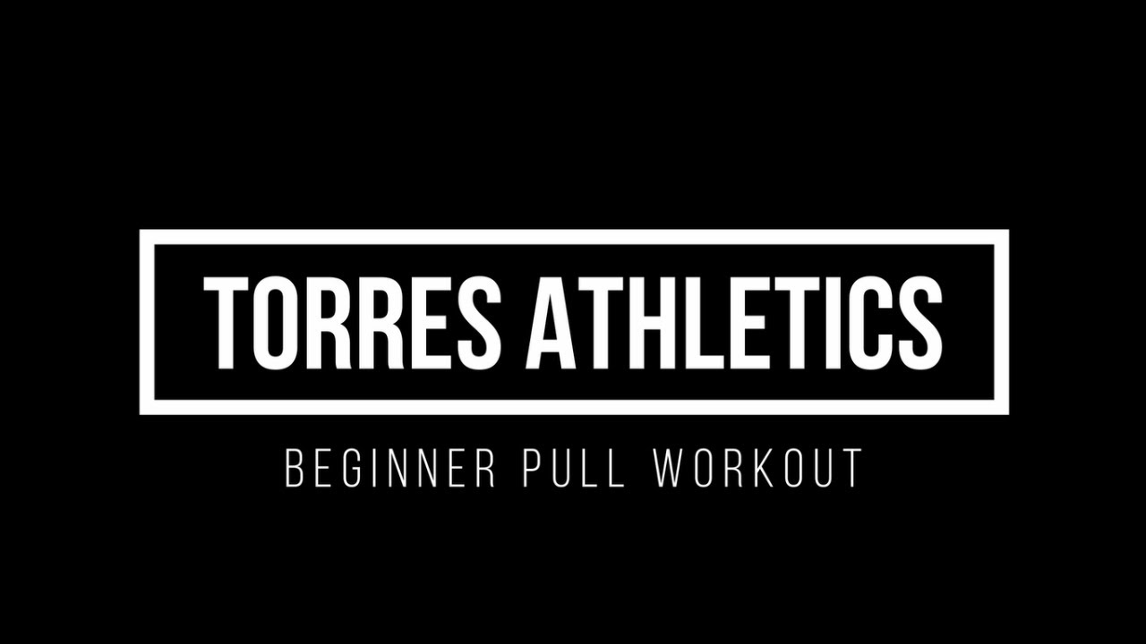 Pull day for beginners torres athletics youtube