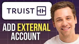 How to Add an External Account to Truist Bank (2025)