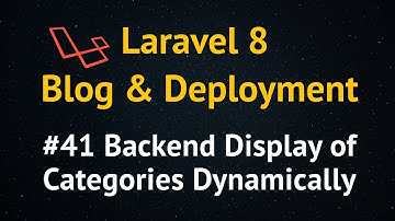Laravel 8 Blog Tutorial up to Deployment #41 Backend Displaying of Categories Dynamically
