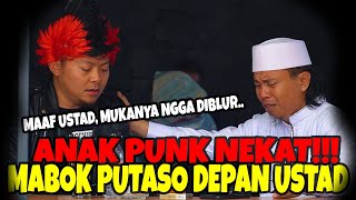 SORRY MUKANYA GAK DIBLUR ||  ANAK PUNK NEKAT!!! MABOK PUTASO DEPAN USTAD