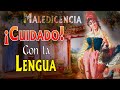 ¡CUIDADO con la LENGUA! ❌ La Maledicencia.