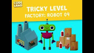 Tricky Level - Robot Factory. Level 9 - Code Land