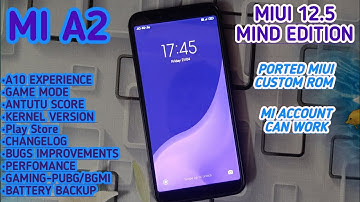 A10 MIUI 12.5 MIND EDITION FEATURES  OS CUSTOM ROM FOR MI A2 || FULL REVIEW OF THE ROM