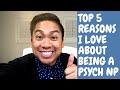 Top 5 Things I Love About Being a Psychiatric Mental Health Nurse Practitioner | Psych NP