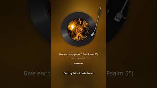 Give ear to my prayer O God (Psalm 55)