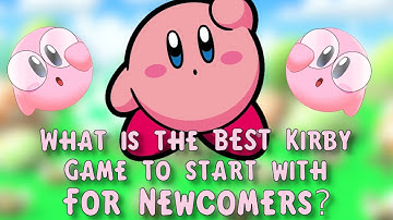 [PRE-TRANS] What Is The BEST Kirby Game for Newcomers?