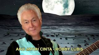 AKU JATUH CINTA - ROBBY LUBIS chords