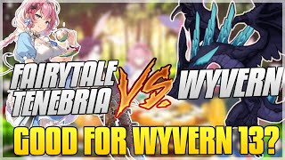 Epic Seven - FAIRYTALE TENEBRIA vs WYVERN 13 (Is she good for Wyvern?!!!)