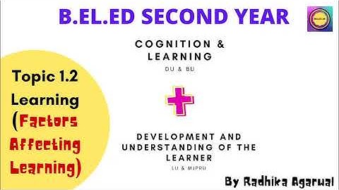 B.EL.ED 2nd Year || Topic 1.2 - Factors Affecting Learning || By Radhika Agarwal