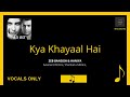 Kya Khayal Hai | Zeb Bangash | ASI OST| Express TV | Vocals Only | The Dewarists | Full song