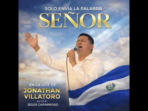 Jonathan Villatoro - Just Send the Word