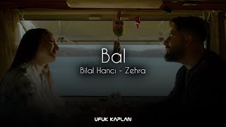 Bilal Hancı & Zehra - Bal ( Ufuk Kaplan Remix ) Resimi