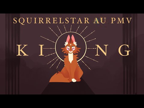KING 👑 Squirrelstar Warriors AU PMV