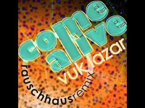 Vuk Lazar - Come Alive (Rauschhaus Remix)