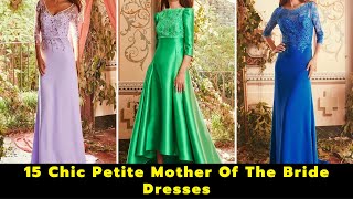 15 Chic Petite Mother Of The Bride Dresses | Top Best Petite Mother Of The Groom Gowns