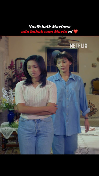 Maria Faham Perasaan Adiknya | Maria Mariana II | Netflix