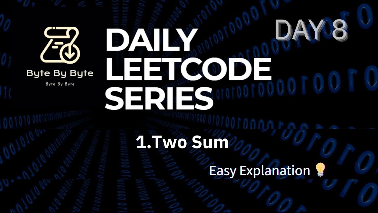LeetCode 1 | Two Sum | Easy Explanation | Byte by Byte | Day 8 - YouTube
