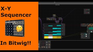 How to build an X-Y Sequencer in Bitwig's Grid!