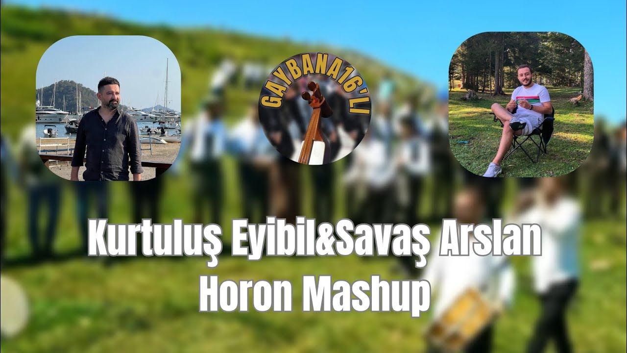 Kurtuluş Eyibil Savaş Arslan-Horon Mashup