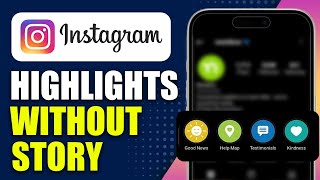 How To Add Highlights On Instagram Without Posting On Story - Updated 2025 Guide