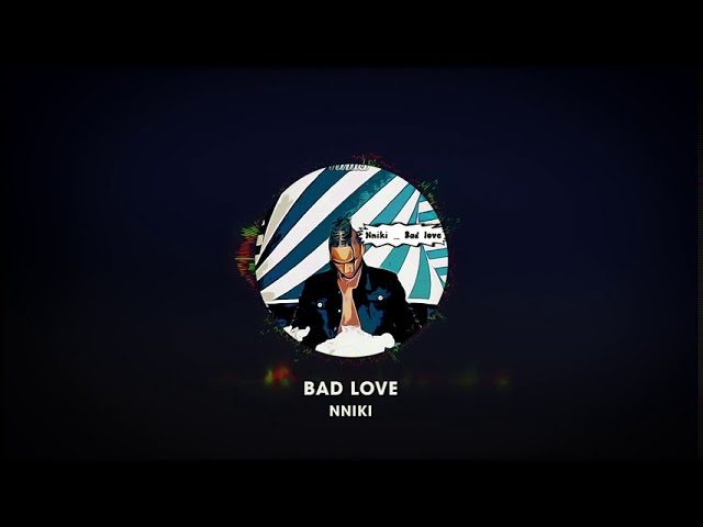 在 YouTube 上观看 Nniki - Bad love (audio) 在 YouTube 上观看 Nniki - Bad love (audio)