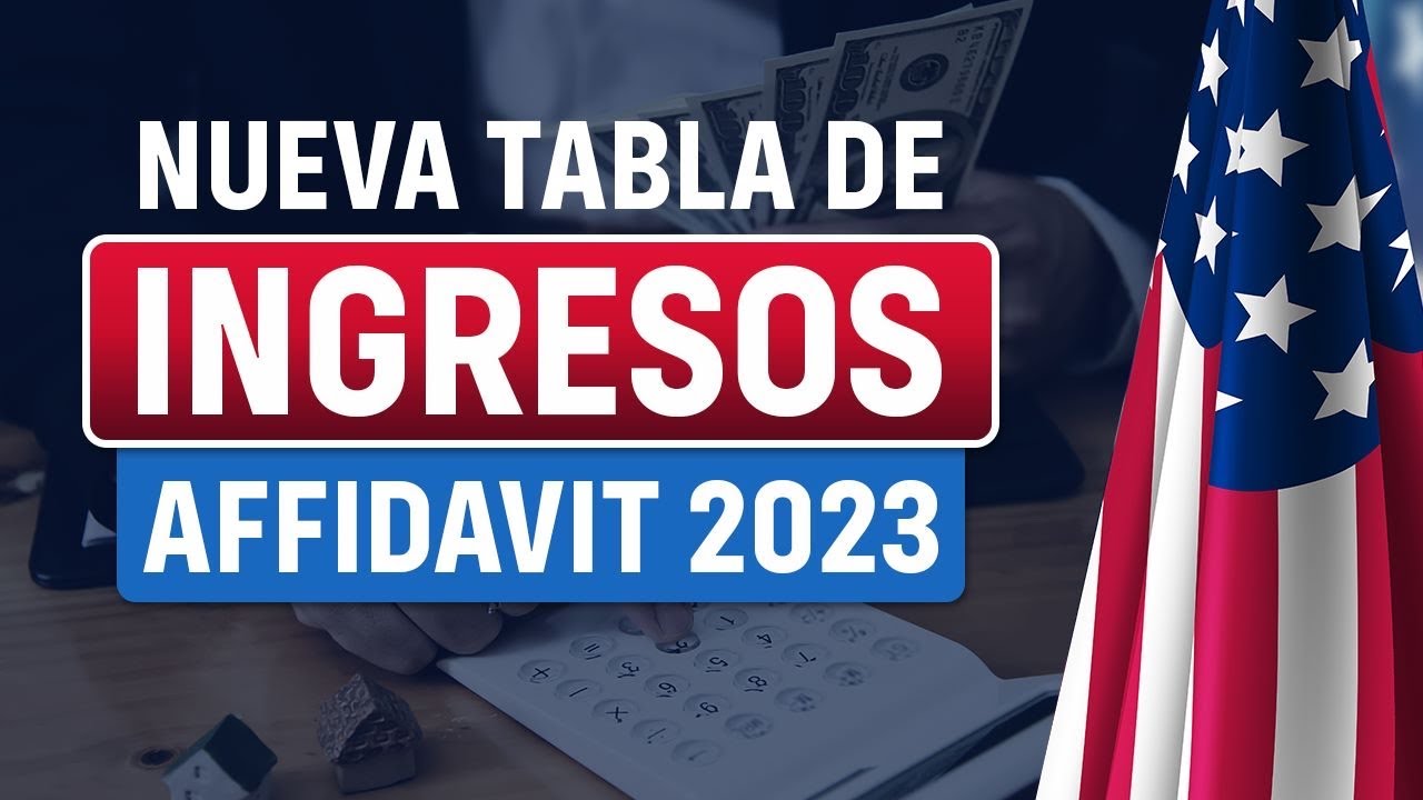 NUEVA TABLA PARA AFFIDAVIT OF SUPPORT 2023 YouTube