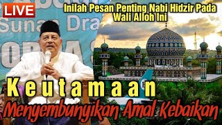 🔴(LIVE) 4/1/23, Keutamaan Menyembunyikan Amal Kebaikan, KH. ABDUL GHOFUR LAMONGAN