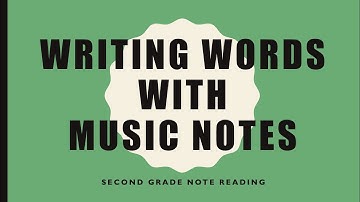 Writing Words with Music Notes
