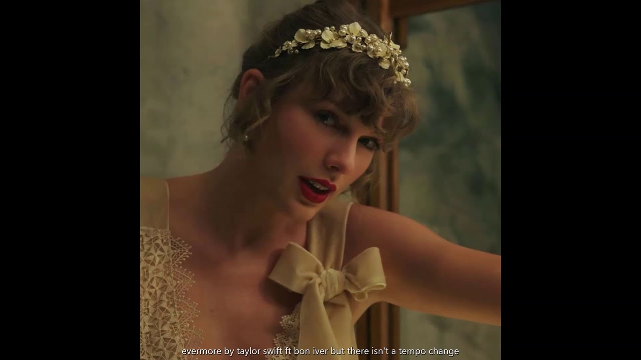 evermore by taylor swift ft bon iver but there isn't a tempo change