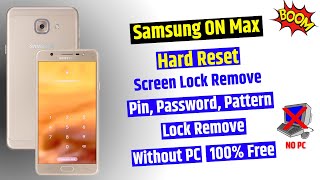 Samsung On Max Factory Reset & Remove Pattern lock / Fingerprin unlock (without pc)