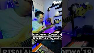 RISALAH HATI - DEWA 19 (SAXX IN THE CITY version) BASS COVER