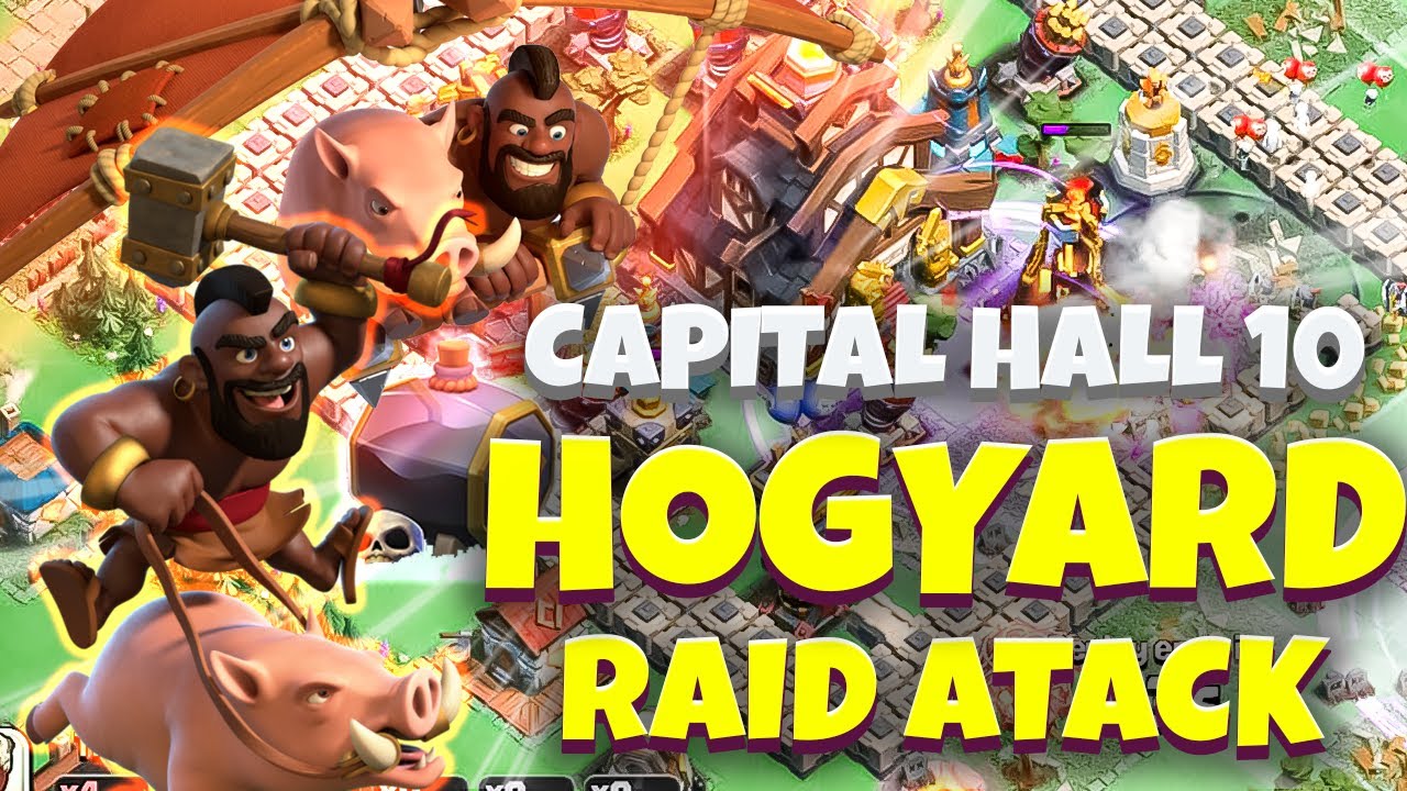 Best HOGYARD Attack Strategy Raid Attack Strategy Capital Hall 10