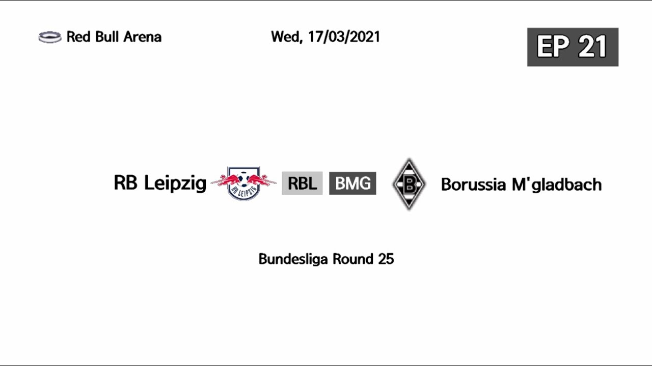 [FM2021] [RB Leipzig] RB Leipzig vs Borussia Monchengladbach｜BTM Ep.21