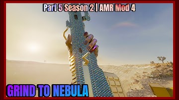 The Grind to Nebula - Part 5 Season 2 | AMR Mod 4 {OPAL}