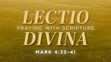 Lectio Divina: Praying with Scripture – Mark 4:35-41