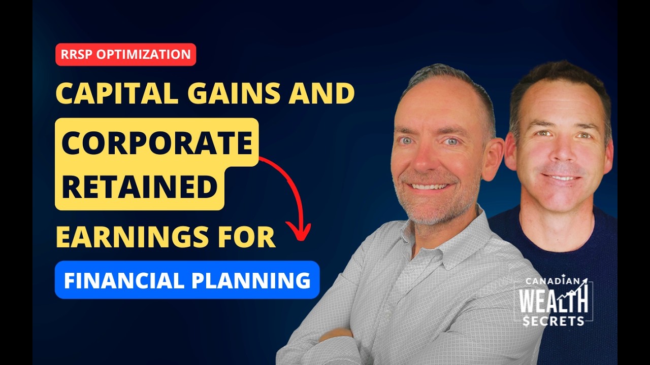How To Reduce Tax on RRSPs, Capital Gains, and Corporate Retained Earnings for Financial Planning