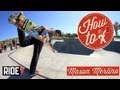 How-To Skateboarding: Backside Boneless with Mason Merlino