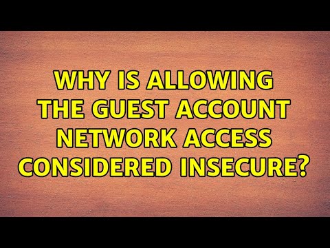 Why is allowing the guest account network access considered insecure?