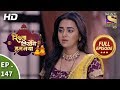 Rishta Likhenge Hum Naya - Ep 147 - Full Episode - 30th May, 2018