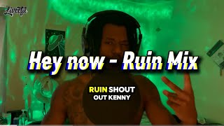 Hey Now - Ruinmix